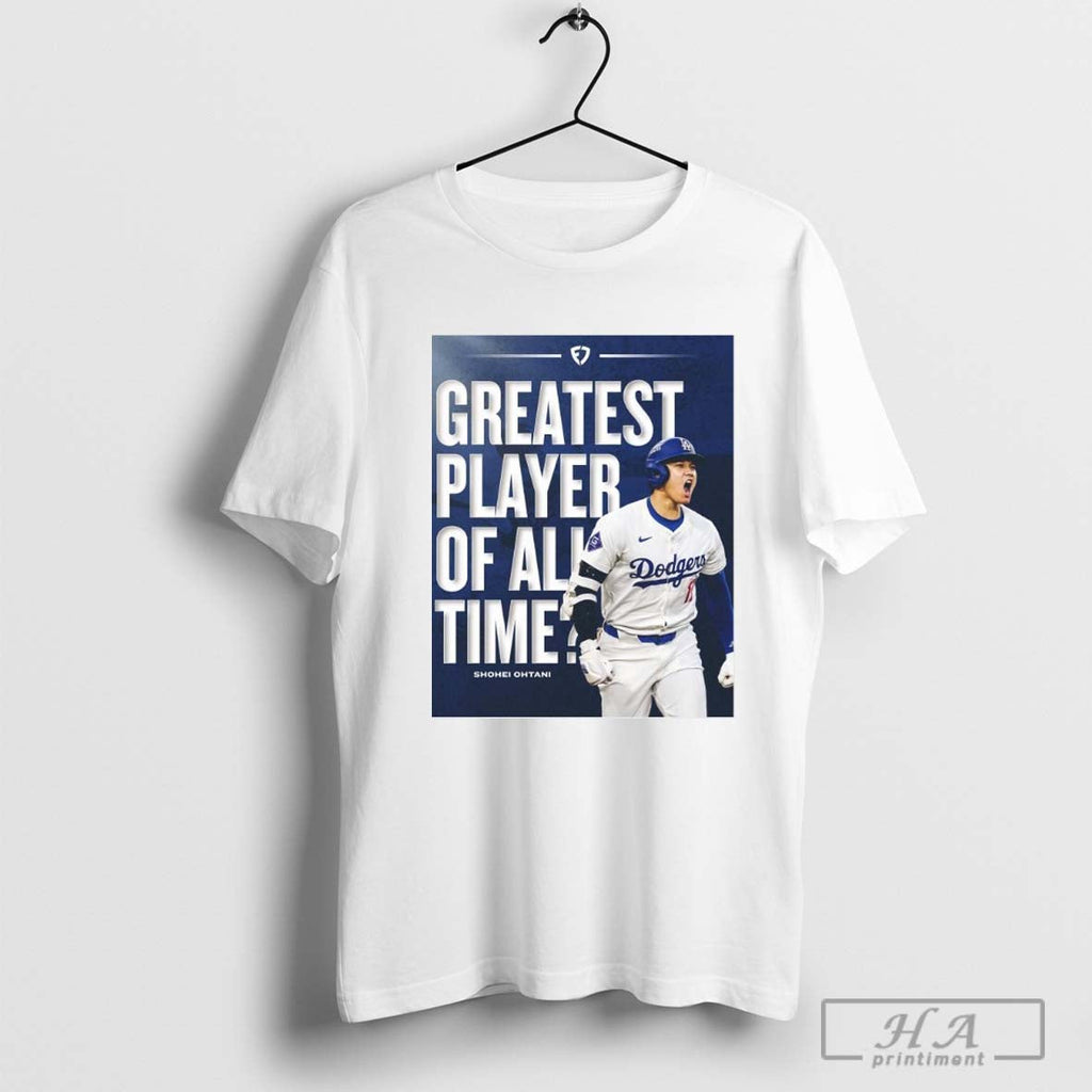 Shohei Ohtani La Dodgers Greatest Player Of All Time 2024 World Series Unisex T-shirt, Sweatshirt, Hoodie, Long Sleeve Tee - T-Shirt, Sweatshirt, Hoodie