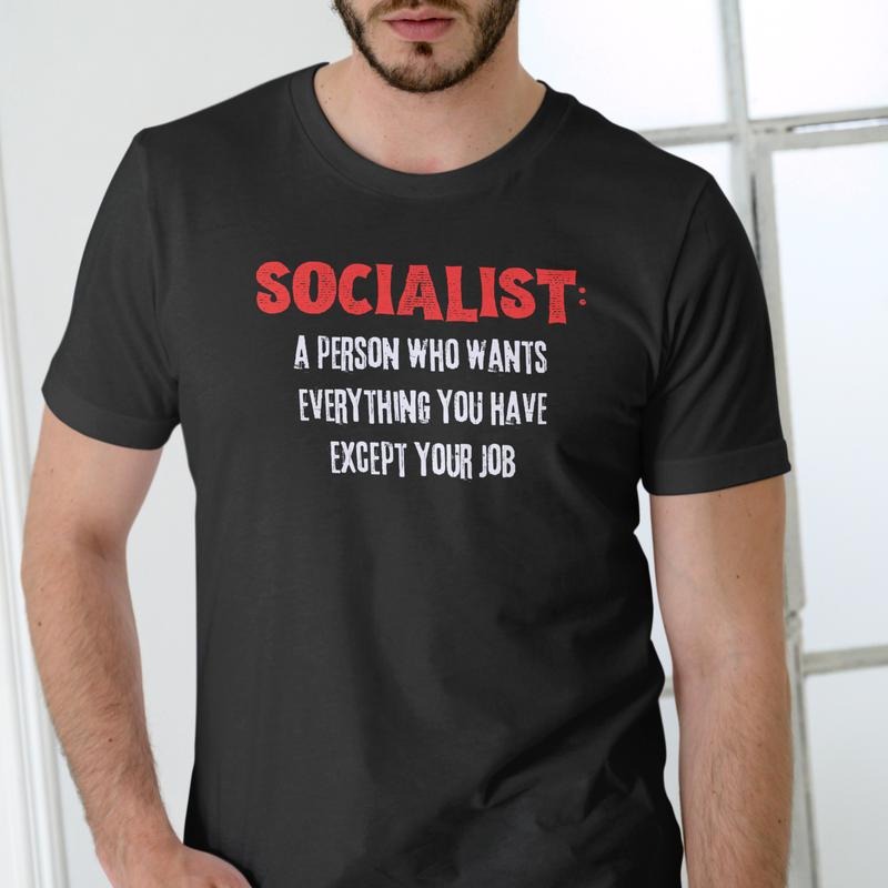 Short Sleeve SOCIALIST PERSON THAT WANTS EVERYTHING EXCEPT YOUR JOB T-Shirts, Hoodie, Sweatshirt - T-Shirt, Sweatshirt, Hoodie