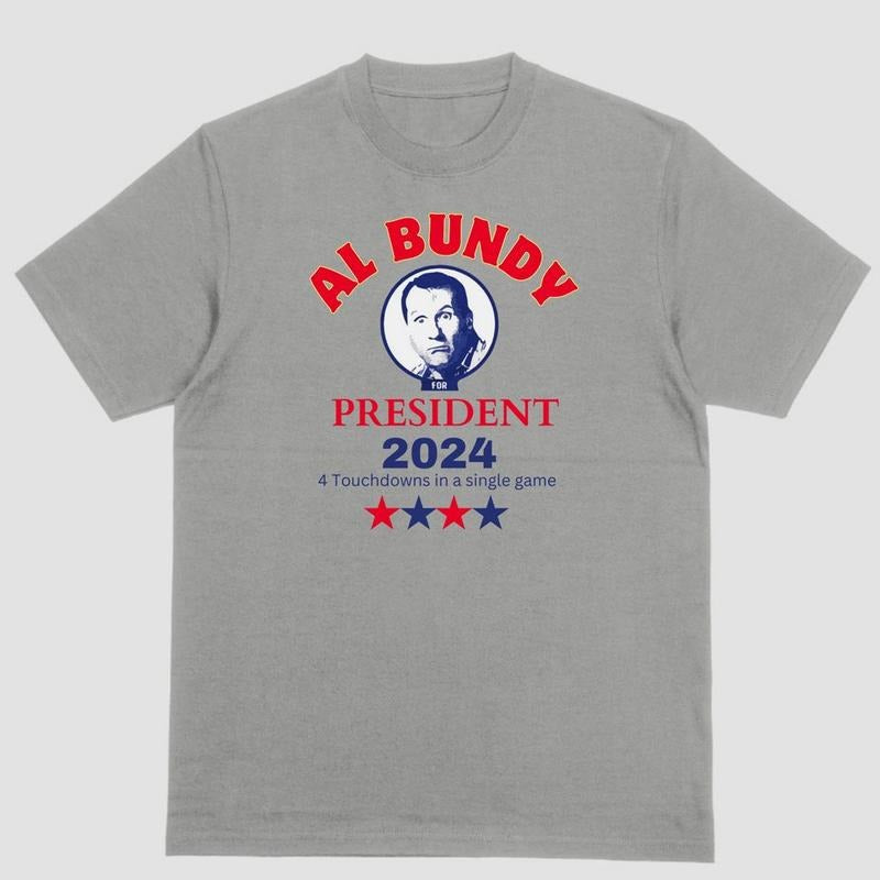 Short Sleeve Shirt AL BUNDY PRESIDENT 2024 T-Shirts, Hoodie, Sweatshirt - T-Shirt, Sweatshirt, Hoodie