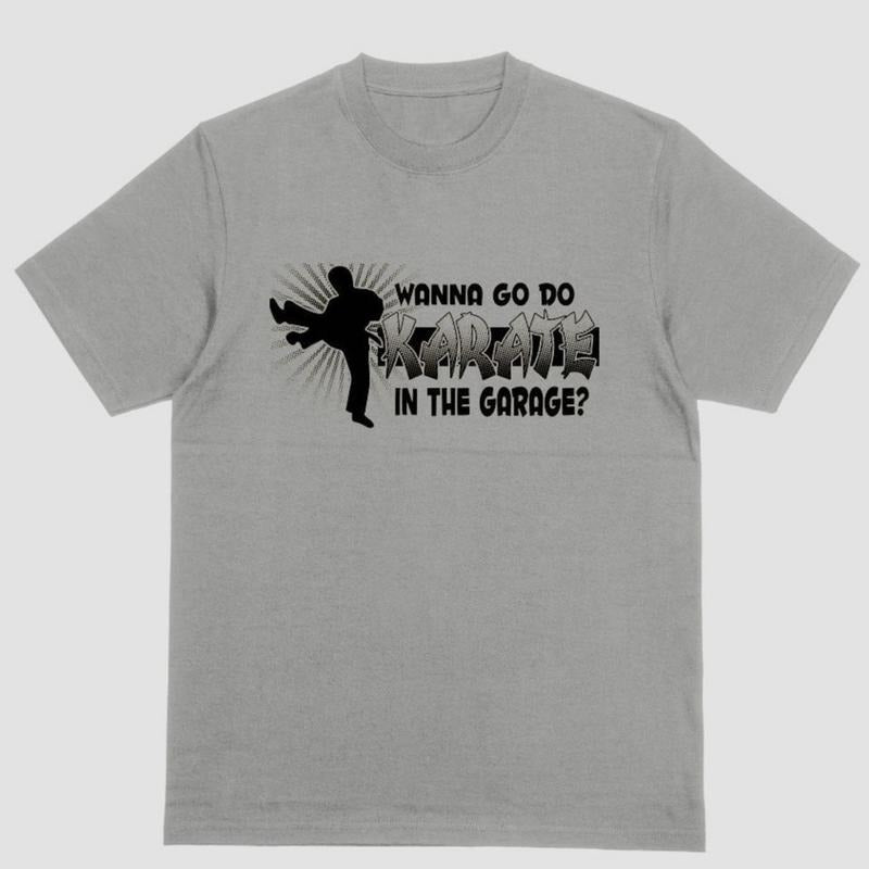 Short Sleeve Shirt WANNA GO DO KARATE GARAGE T-Shirts, Hoodie, Sweatshirt - T-Shirt, Sweatshirt, Hoodie
