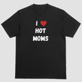 Short Sleeve Shirt I LOVE HOT MOMS T-Shirts, Hoodie, Sweatshirt - T-Shirt, Sweatshirt, Hoodie