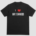 Short Sleeve Shirt I LOVE HOT TEACHERS T-Shirts, Hoodie, Sweatshirt - T-Shirt, Sweatshirt, Hoodie