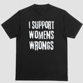 Short Sleeve Shirt I SUPPORT WRONGS T-Shirts, Hoodie, Sweatshirt - T-Shirt, Sweatshirt, Hoodie