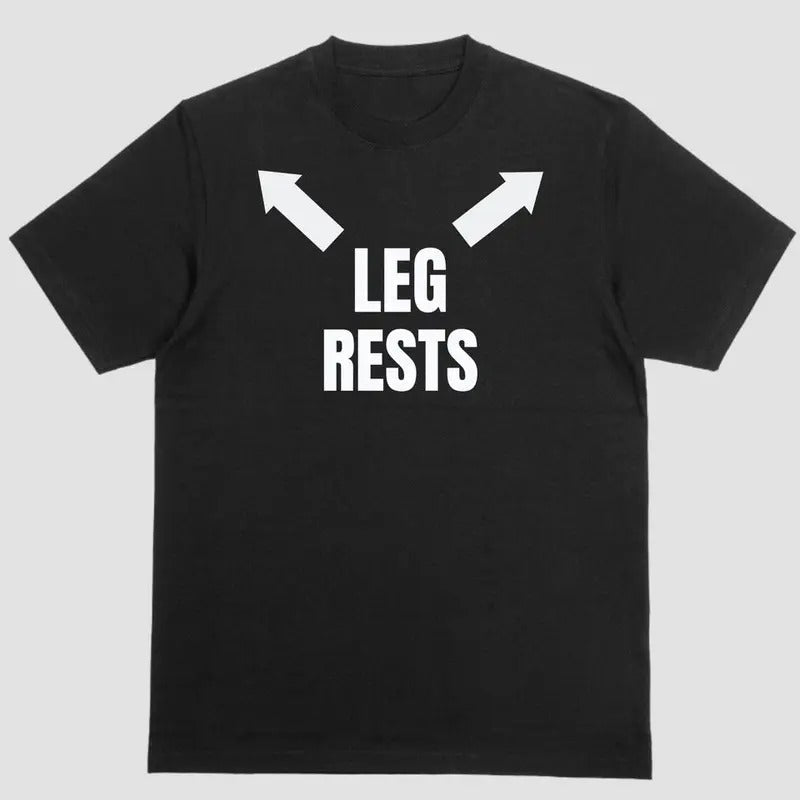 Short Sleeve Shirt LEG RESTS T-Shirts, Hoodie, Sweatshirt - T-Shirt, Sweatshirt, Hoodie