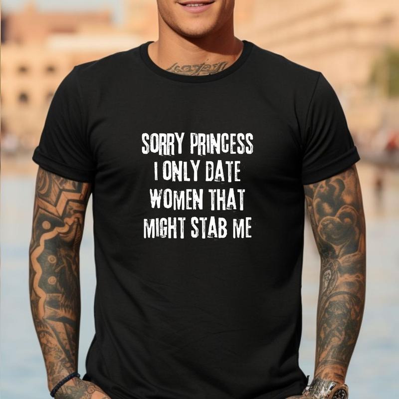Short Sleeve Shirt SORRY PRINCESS I ONLY DATE THAT MIGHT STAB ME T-Shirts, Hoodie, Sweatshirt - T-Shirt, Sweatshirt, Hoodie