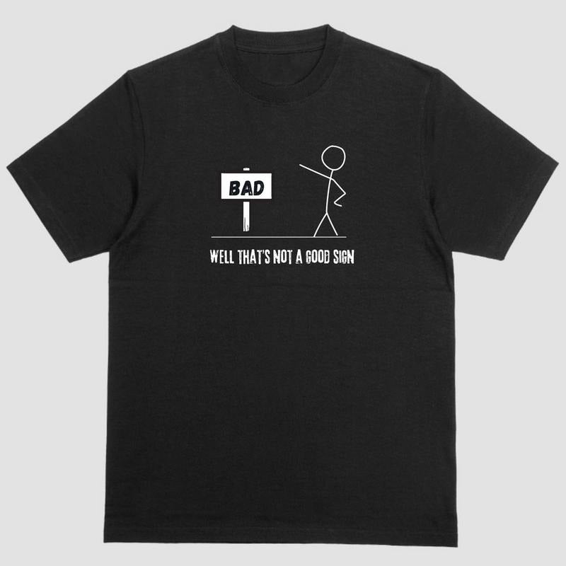Short Sleeve Shirt WELL THATS NOT GOOD SIGN T-Shirts, Hoodie, Sweatshirt - T-Shirt, Sweatshirt, Hoodie