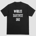 Short Sleeve Shirt WORLDS SLUTTIEST DADS T-Shirts, Hoodie, Sweatshirt - T-Shirt, Sweatshirt, Hoodie