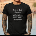 Short Sleeve . This Is Bob Bob Has No Arms. Knock Knock Who'S There? Isnt Bob T-Shirts, Hoodie, Sweatshirt - T-Shirt, Sweatshirt, Hoodie