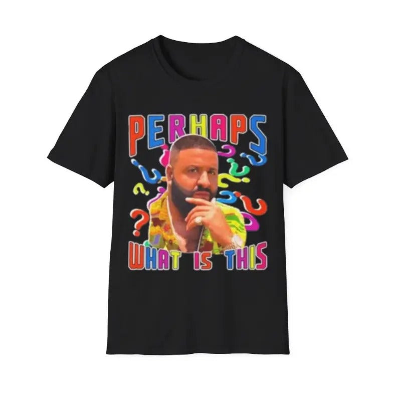 Short Sleeve Maybe What This Is DJ Khallled Funny Meme Classic Cotton Fabric Menswear Shirt Shirt T-Shirts, Hoodie, Sweatshirt - T-Shirt, Sweatshirt, Hoodie
