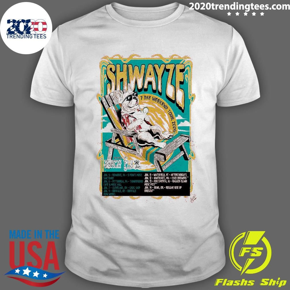 Shwayze 7 Day Weekend Tour 2026 with Special Guest Beach Fly Shirt Unisex T-shirt, Sweatshirt, Hoodie, Long Sleeve Tee - T-Shirt, Sweatshirt, Hoodie