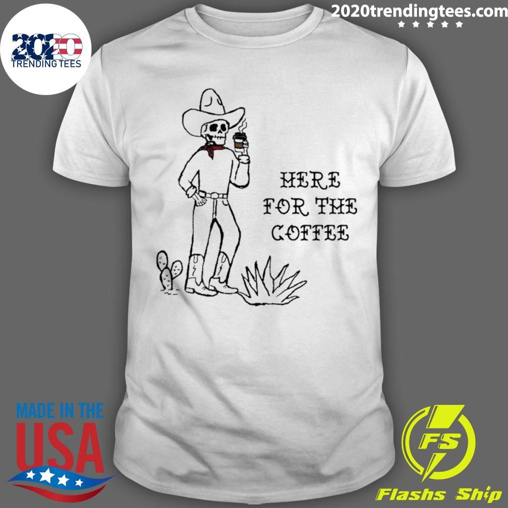 Skeleton Cowboy Here For The Coffee Shirt Unisex T-shirt, Sweatshirt, Hoodie, Long Sleeve Tee - T-Shirt, Sweatshirt, Hoodie
