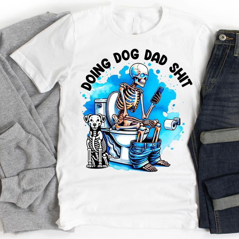 Skeleton Doing Dog Dad Sh! Funny Dad Happy Shirt T-Shirts, Hoodie, Sweatshirt - T-Shirt, Sweatshirt, Hoodie