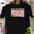 Skeleton Sick Of Psyops Graphic Shirt Unisex T-shirt, Sweatshirt, Hoodie, Long Sleeve Tee - T-Shirt, Sweatshirt, Hoodie