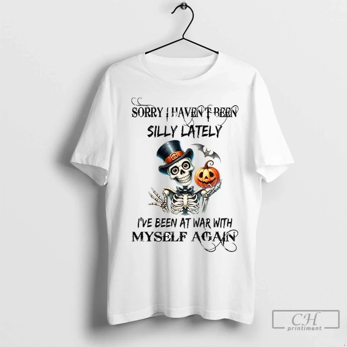 Skeleton Pumpkin Sorry I Havent Been Silly Lately Ive Been At War With Myself Again Unisex T-shirt, Sweatshirt, Hoodie, Long Sleeve Tee - T-Shirt, Sweatshirt, Hoodie