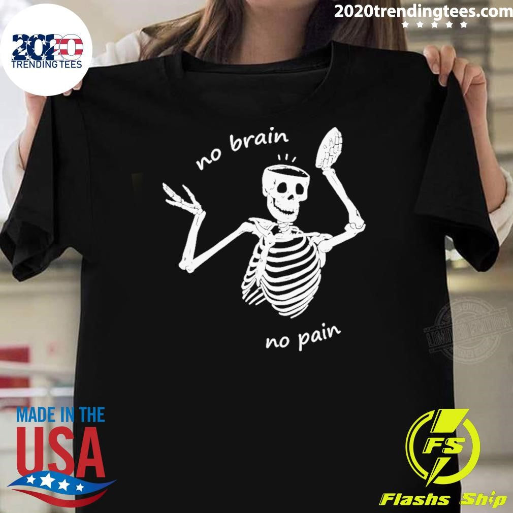 Skeletons Feel No Pain Meme Shirt Unisex T-shirt, Sweatshirt, Hoodie, Long Sleeve Tee - T-Shirt, Sweatshirt, Hoodie