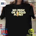 Skull No Music On A Dead Planet Shirt Unisex T-shirt, Sweatshirt, Hoodie, Long Sleeve Tee - T-Shirt, Sweatshirt, Hoodie