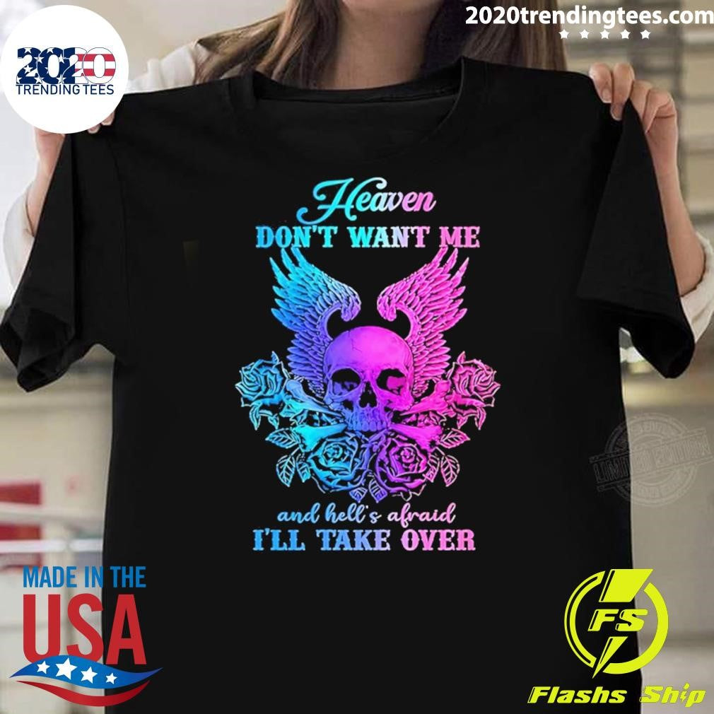 Skull Wings And Rose Heaven Dont Want Me And Hells Afraid Ill Take Over Vintage Shirt Unisex T-shirt, Sweatshirt, Hoodie, Long Sleeve Tee - T-Shirt, Sweatshirt, Hoodie