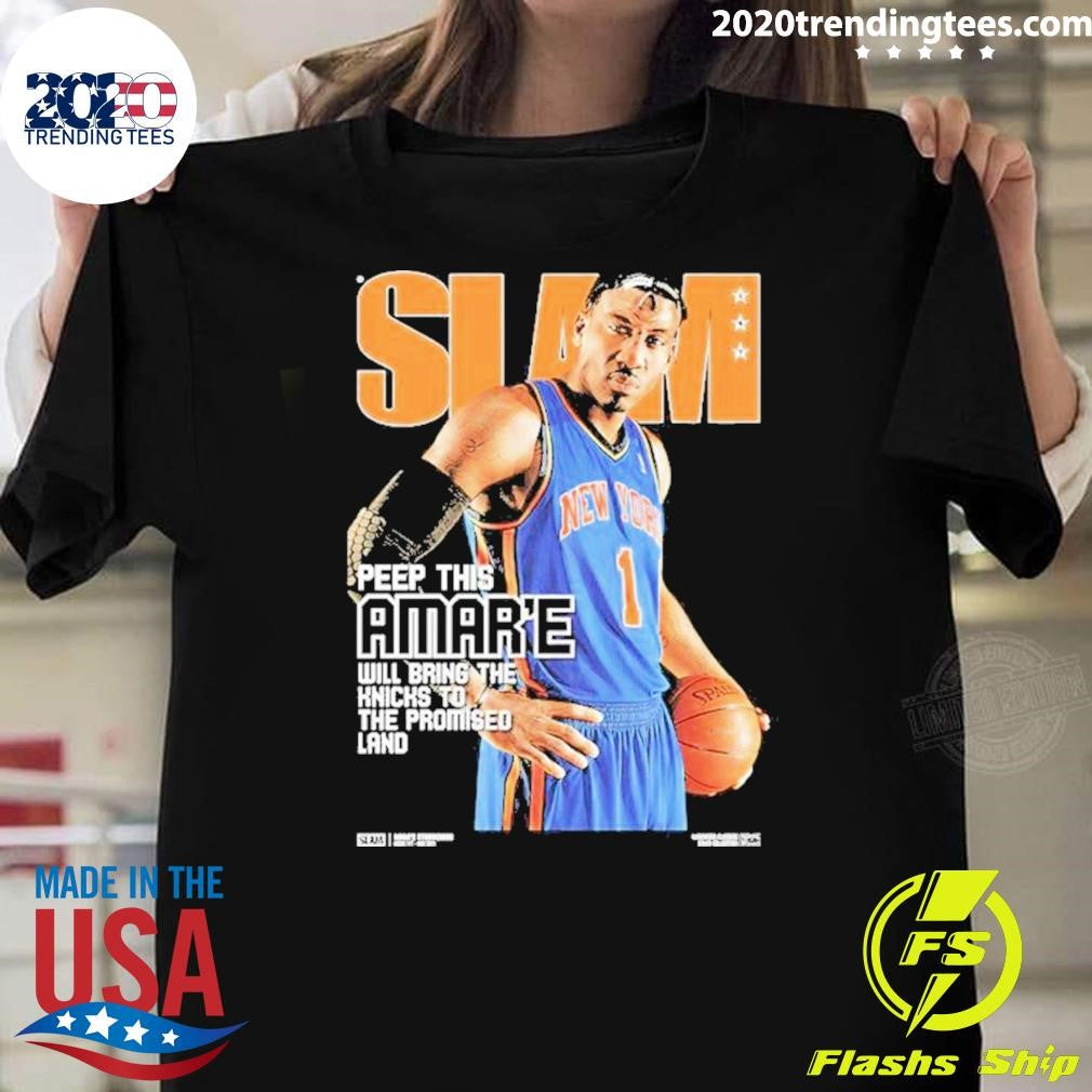 Slam Hardwood Classics Amare Stoudemire Peep This Amare Will Bring The Knicks To The Promised Land New York Knick Shirt - T-Shirt, Sweatshirt, Hoodie