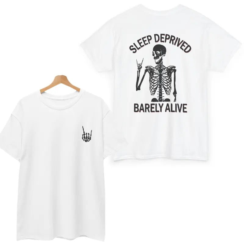 Sleep Deprived Barely Alive Gildan Both Side Printed Cotton T-Shirts, Hoodie, Sweatshirt - T-Shirt, Sweatshirt, Hoodie