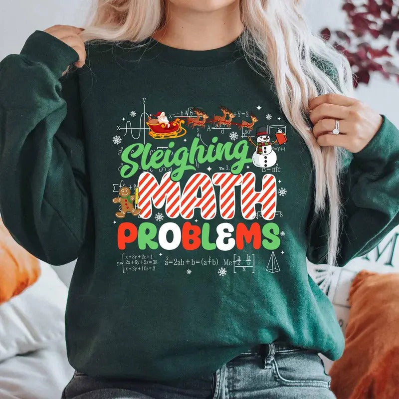 Sleighing Math Problems Math Teacher Shirt Funny Math Teacher Xmas Shirt Teacher Shirt School Party Shirt T-Shirts, Hoodie, Sweatshirt - T-Shirt, Sweatshirt, Hoodie