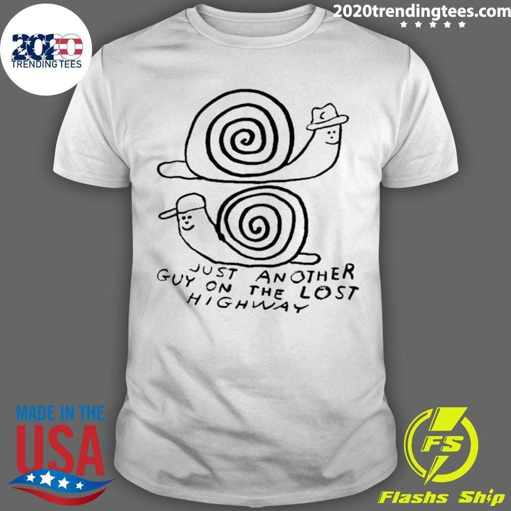 Snails Just Another Guy On The Lost Highway Shirt Unisex T-shirt, Sweatshirt, Hoodie, Long Sleeve Tee - T-Shirt, Sweatshirt, Hoodie