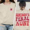 Somebody'S Feral Aunt Cool Aunt Shirt Feral Aunt Auntie Sister Auntie T-Shirts, Hoodie, Sweatshirt - T-Shirt, Sweatshirt, Hoodie