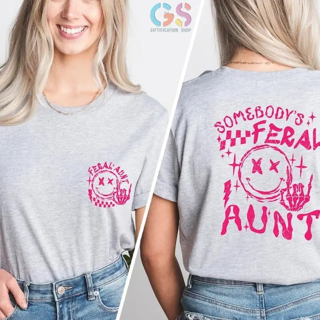 Somebodys Feral Aunt Shirt Funny Aunt Aunt Shirt Family Cute Family Cute Aunt Shirt Family Cute Aunt T-Shirts, Hoodie, Sweatshirt - T-Shirt, Sweatshirt, Hoodie