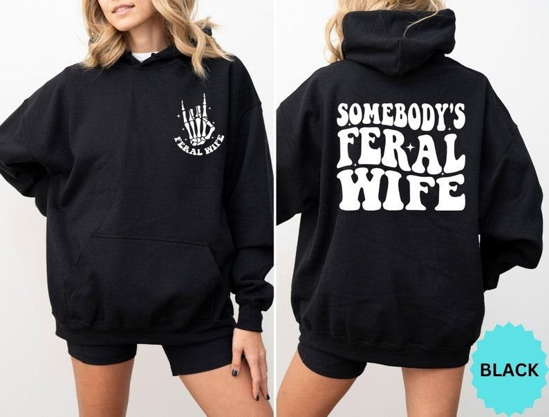 Somebodys Feral Wife Feral Wife Two Sided Feral Wife Cute Family Trip Shirt Wife Funny Mama Shirt T-Shirts, Hoodie, Sweatshirt - T-Shirt, Sweatshirt, Hoodie