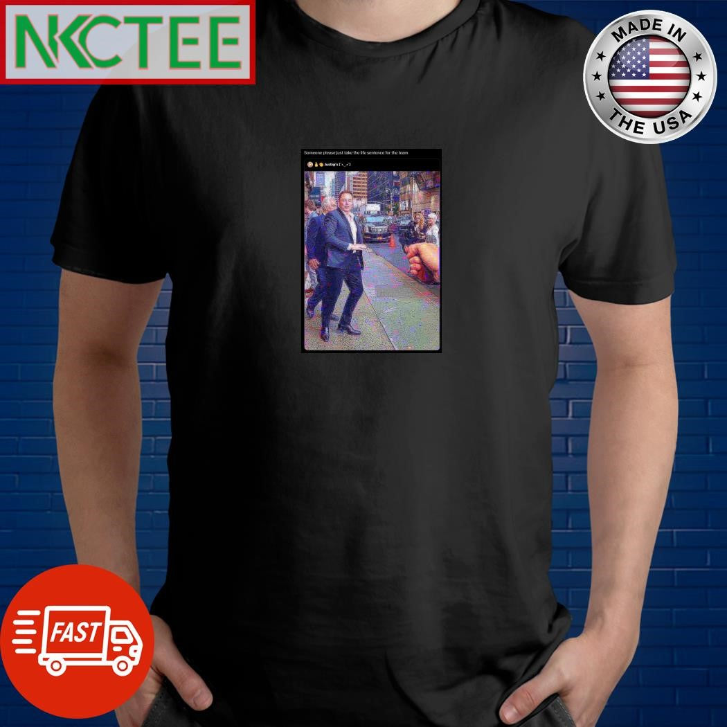 Someone please just take the life sentence for the team Elon Musk shirt Unisex T-shirt, Sweatshirt, Hoodie, Long Sleeve Tee - T-Shirt, Sweatshirt, Hoodie