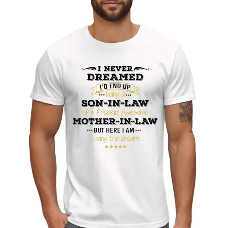 Son Law I Never Dreamed I'D End Up Being Son Law Freakin' Awesome Mother Law Short Sleeve Classic Streetwear T-Shirts, Hoodie, Sweatshirt - T-Shirt, Sweatshirt, Hoodie