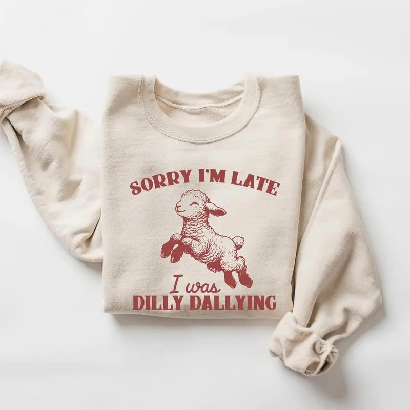 Sorry I'M Late I Was Dilly Dallying Baby Lamb Sheep Cute Sheep Shirt Funny Animal Funny Sheep Meme Funny Animal Sayings Shirt T-Shirts, Hoodie, Sweatshirt - T-Shirt, Sweatshirt, Hoodie