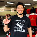 Sorry Im late I took the Rhombus shirt Unisex T-shirt, Sweatshirt, Hoodie, Long Sleeve Tee - T-Shirt, Sweatshirt, Hoodie