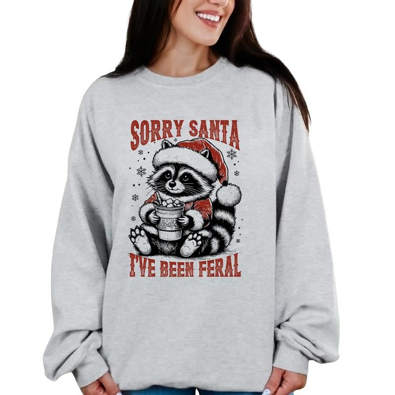 Sorry Santa I'Ve Been Feral Cotton Casual Top Streetwear Vintage Crew Neck Comfortable Machine Washable T-Shirts, Hoodie, Sweatshirt - T-Shirt, Sweatshirt, Hoodie