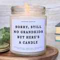 Sorry Still No Grandkids Candle Funny Mom Dad Scented Candle Parents Aroma Decor T-Shirts, Hoodie, Sweatshirt - T-Shirt, Sweatshirt, Hoodie