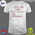 Souls Are Rare Pretty Faces Are Everywhere Shirt Unisex T-shirt, Sweatshirt, Hoodie, Long Sleeve Tee - T-Shirt, Sweatshirt, Hoodie