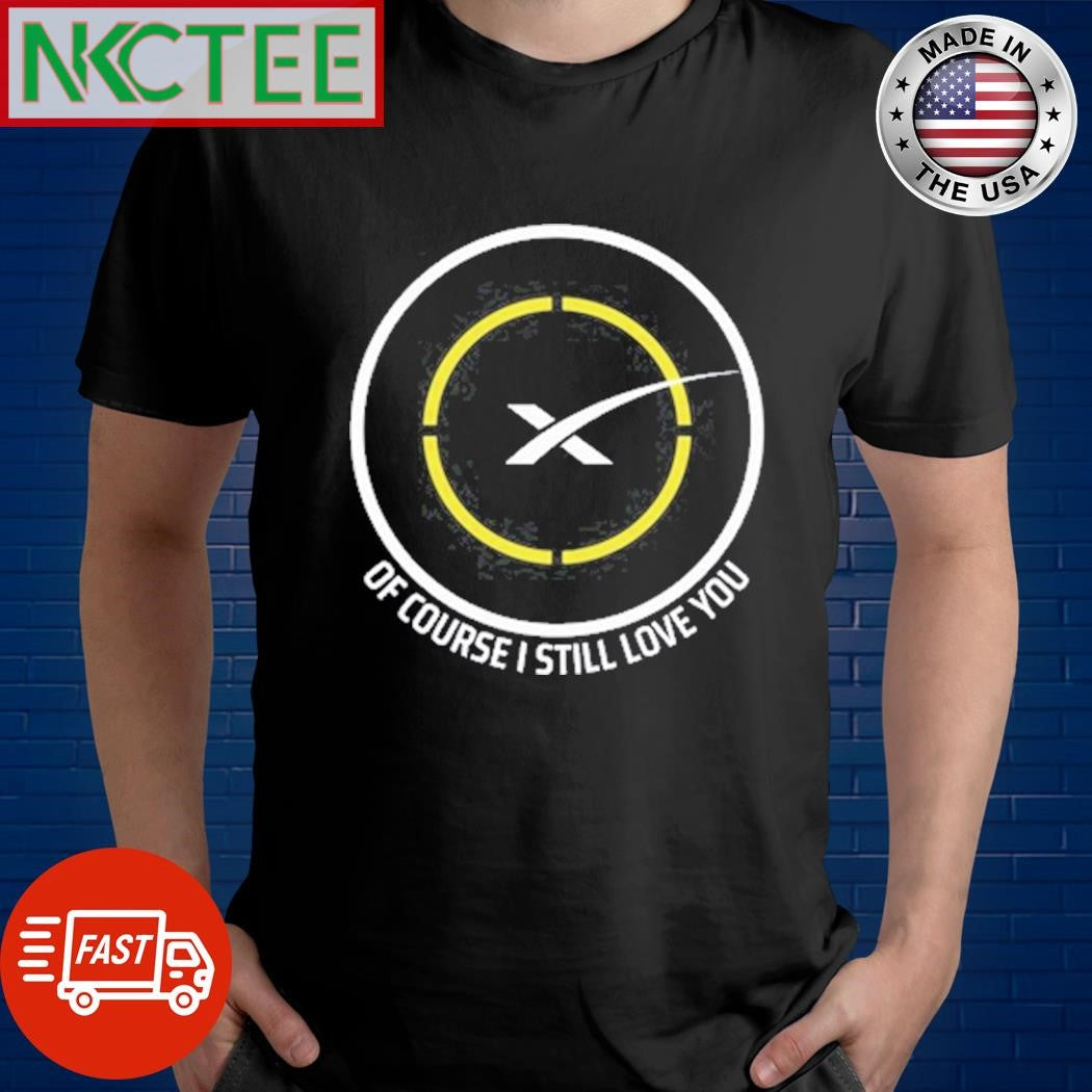 Spacex Of Course I Still Love You Drone Ship Shirt Unisex T-shirt, Sweatshirt, Hoodie, Long Sleeve Tee - T-Shirt, Sweatshirt, Hoodie
