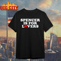 Spencer Is For Lovers shirt Unisex T-shirt, Sweatshirt, Hoodie, Long Sleeve Tee - T-Shirt, Sweatshirt, Hoodie