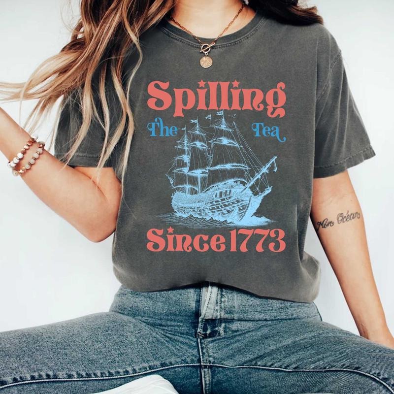 Spilling Tea Since 1773 4th July Shirt Patriotic Shirt Usa Shirt Boston Tea Party American 02 T-Shirts, Hoodie, Sweatshirt - T-Shirt, Sweatshirt, Hoodie