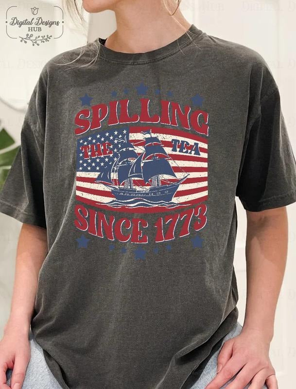 Spilling Tea Since 1773 Funny 4th July Shirt Independence Day Patriotic Shirt Usa Usa Shirt 05 T-Shirts, Hoodie, Sweatshirt - T-Shirt, Sweatshirt, Hoodie
