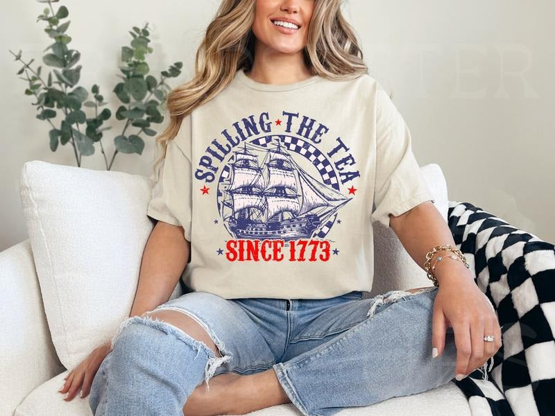 Spilling Tea Since 1773 Funny 4th July Shirt Independence Day Patriotic Shirt Usa Fourth July 02 T-Shirts, Hoodie, Sweatshirt - T-Shirt, Sweatshirt, Hoodie
