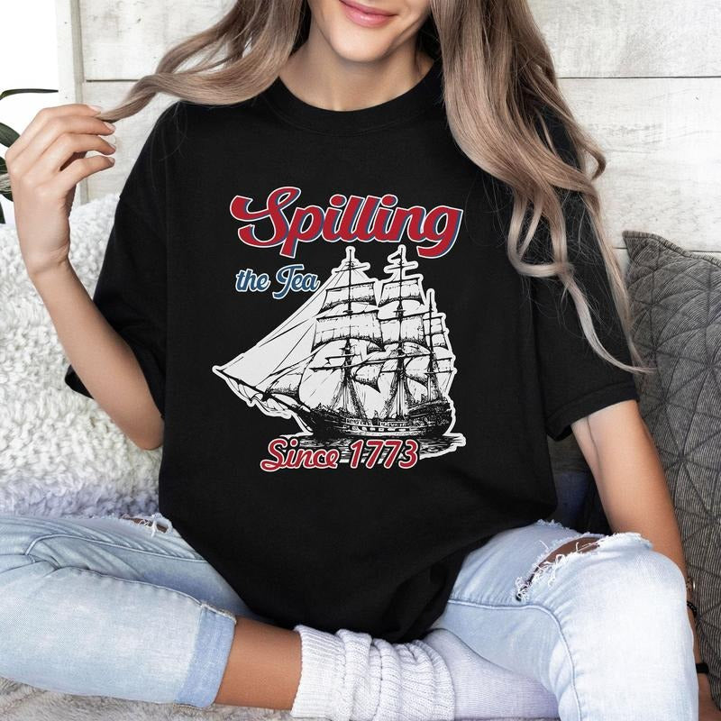 Spilling Tea Since 1773 Funny 4th July Shirt Independence Day Usa Patriotic Shirtwomens Fourth July T-Shirts, Hoodie, Sweatshirt - T-Shirt, Sweatshirt, Hoodie