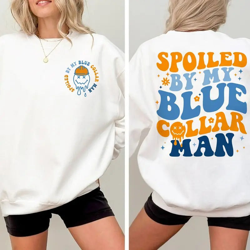 Spoiled My Blue Collar Man Funny Wife Wifey Shirt Blue Collar Wife Funny Blue Collar Shirt Funny Wife Shirt T-Shirts, Hoodie, Sweatshirt - T-Shirt, Sweatshirt, Hoodie