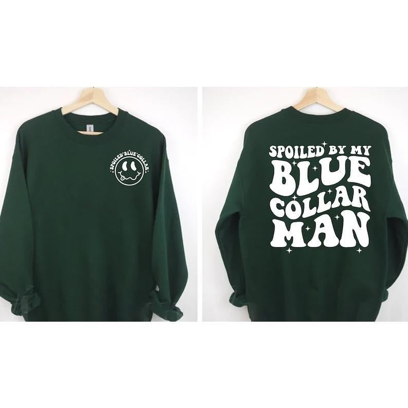 Spoiled My Blue Collar Man Blue Collar Wife Spoiled Girlfriend Shirt Funny Blue Collar Shirt Funny Wife 2 Sides Cotton T-Shirts, Hoodie, Sweatshirt - T-Shirt, Sweatshirt, Hoodie