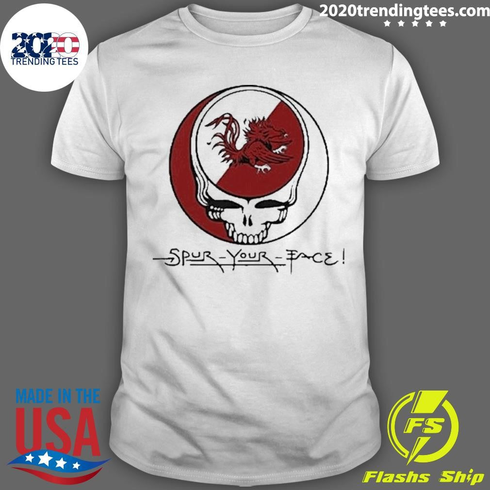 Spur Your Face Grateful Dead South Carolina Gamecocks Shirt Unisex T-shirt, Sweatshirt, Hoodie, Long Sleeve Tee - T-Shirt, Sweatshirt, Hoodie