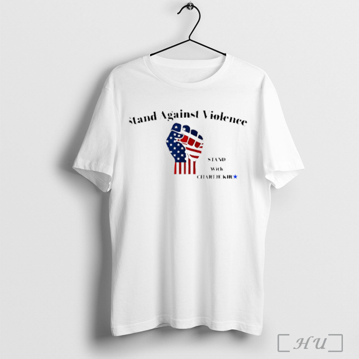 Stand Against Violence Stand With Charlie Kirk T Shirt Unisex T-shirt, Sweatshirt, Hoodie, Long Sleeve Tee - T-Shirt, Sweatshirt, Hoodie