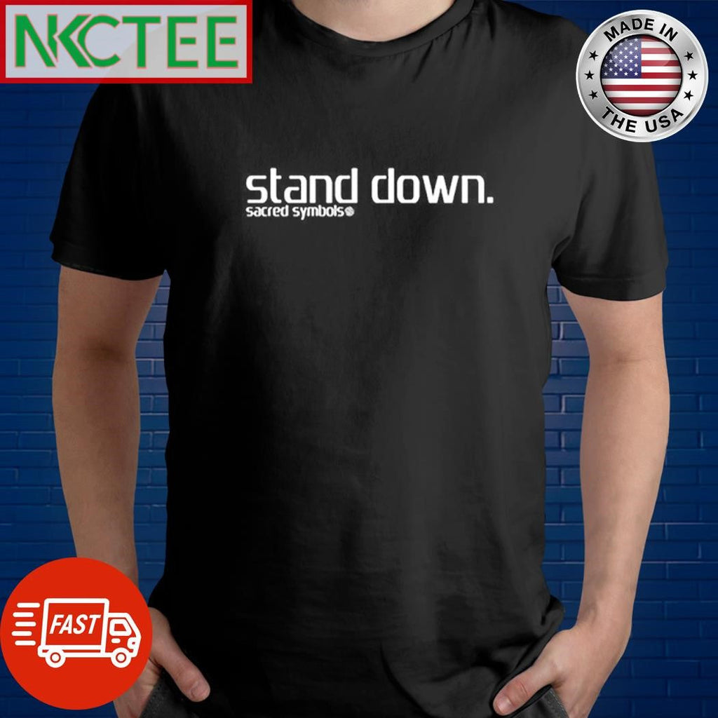 Stand down sacred symbols shirt Unisex T-shirt, Sweatshirt, Hoodie, Long Sleeve Tee - T-Shirt, Sweatshirt, Hoodie