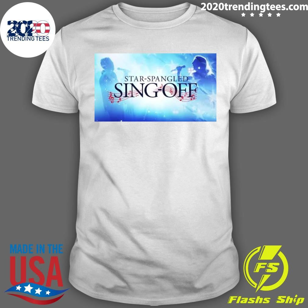 Star-Spangled Sing-Off in celebration of Americas 250th Birthday Shirt Unisex T-shirt, Sweatshirt, Hoodie, Long Sleeve Tee - T-Shirt, Sweatshirt, Hoodie