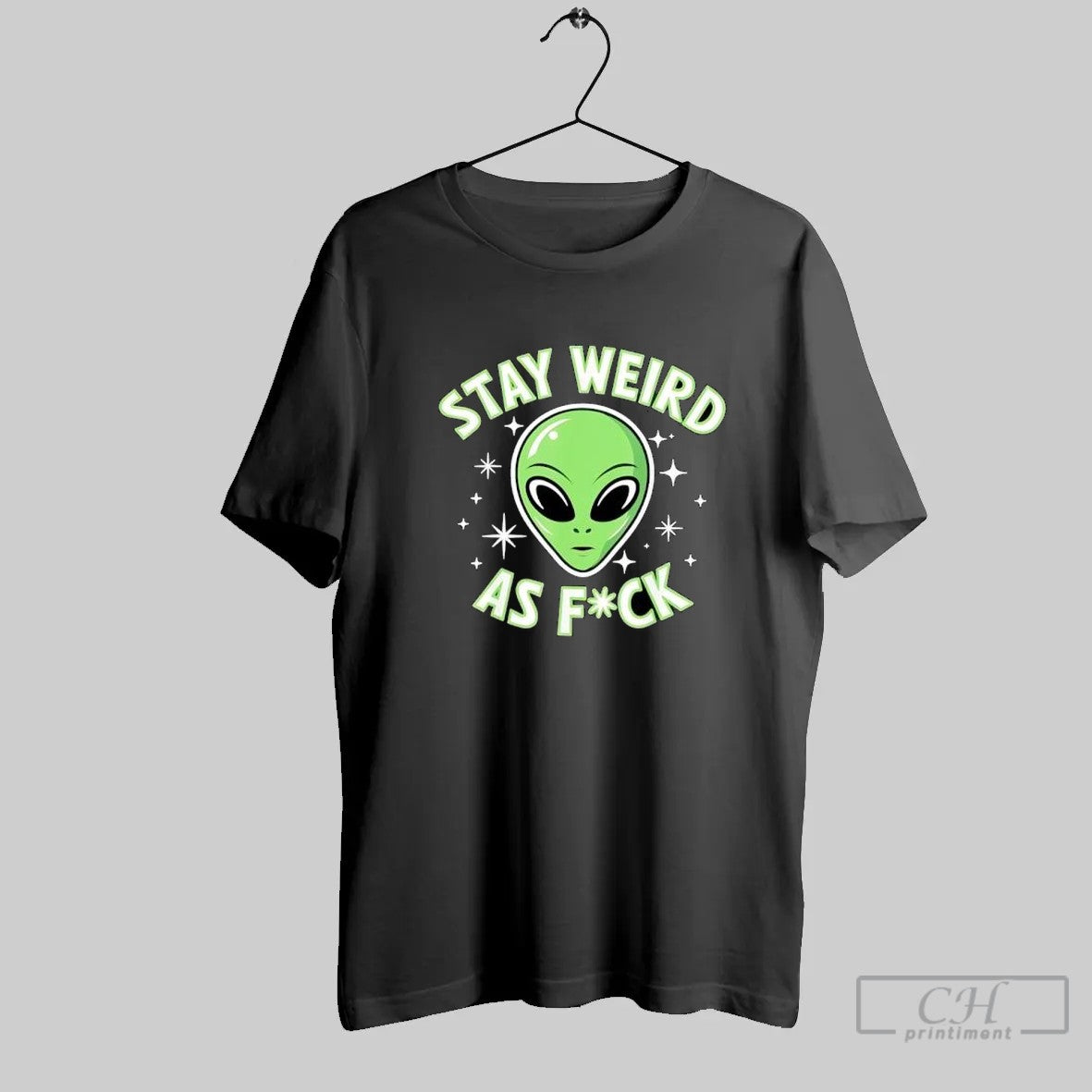 Stay Weird As Fuck Funny Alien Head Retro T Shirt Unisex T-shirt, Sweatshirt, Hoodie, Long Sleeve Tee - T-Shirt, Sweatshirt, Hoodie