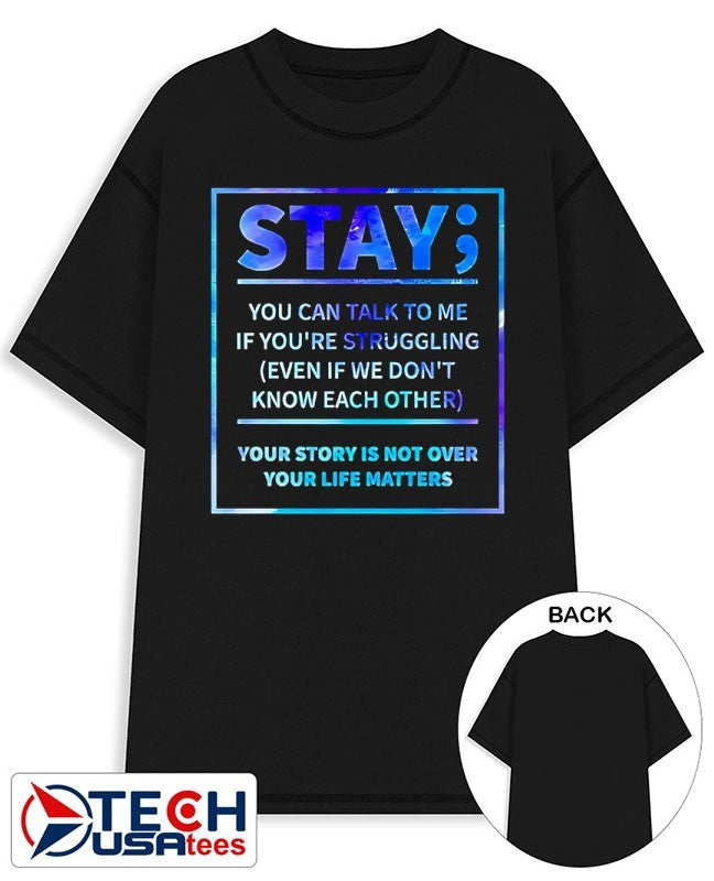Stay you can talk to me if youre struggling shirt Unisex T-shirt, Sweatshirt, Hoodie, Long Sleeve Tee - T-Shirt, Sweatshirt, Hoodie