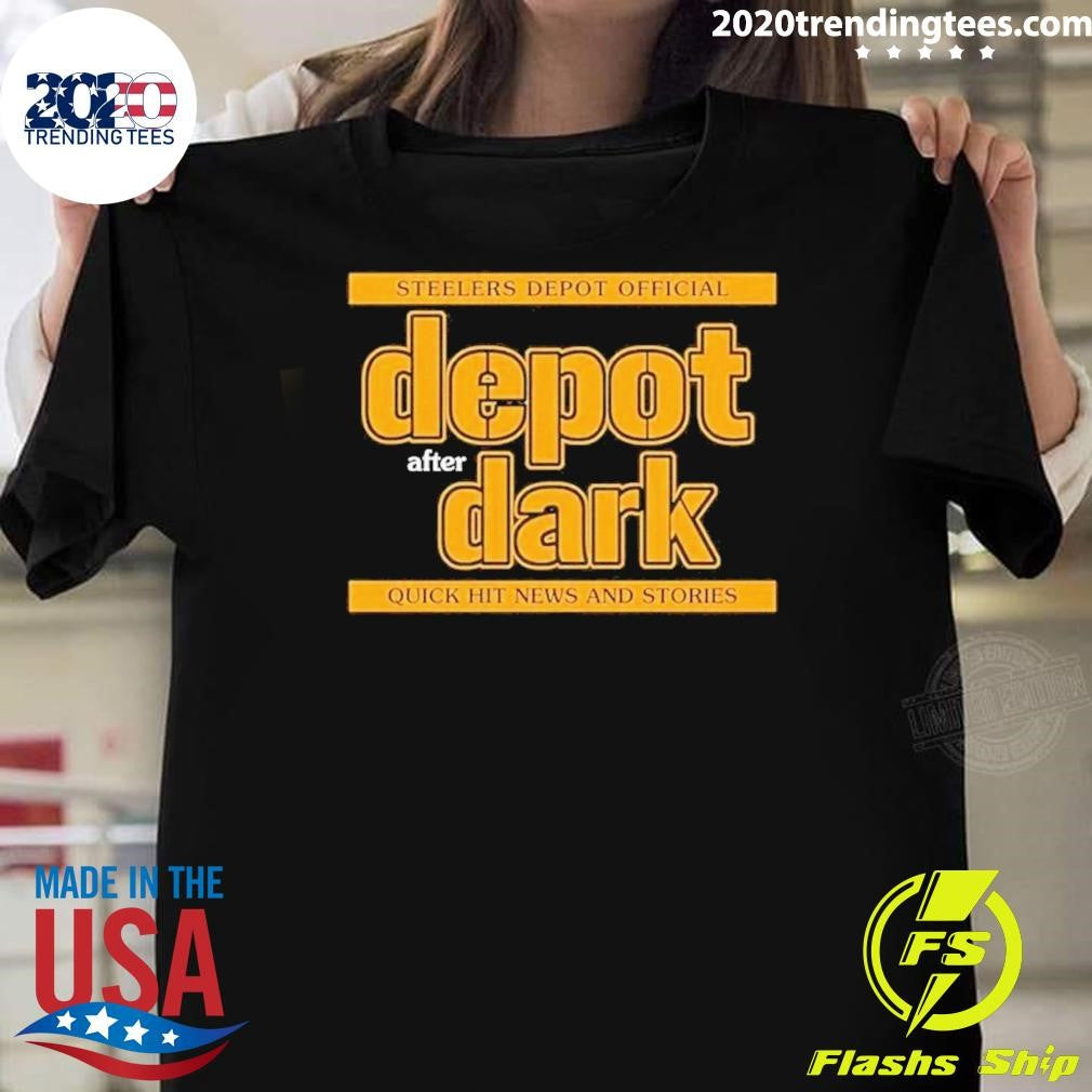 Steelers Depot Official Depot After Dark Quick Hit News and Stories Shirt Unisex T-shirt, Sweatshirt, Hoodie, Long Sleeve Tee - T-Shirt, Sweatshirt, Hoodie